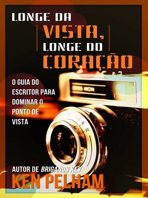 cover image of Longe da Vista, Longe do Coração